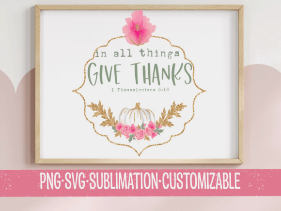 In All Things Give Thanks - Svg Png
